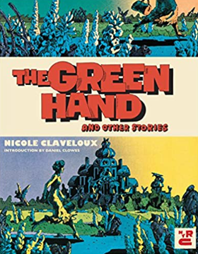 Nicole Claveloux - The Green Hand and other stories - SC