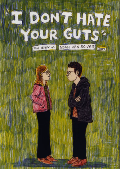 Noah Van Sciver - I Don't Hate Your Guts - Mini comic