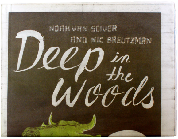 Noah Van Scriver/Nic Breutzman - Deep in the Woods - newsprint