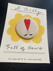 (C) Anna Mielniczuk - Buddy Full of Hear Button (limited edition) - pin back button